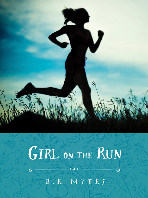 Title details for Girl on the Run by B. R. Myers - Available